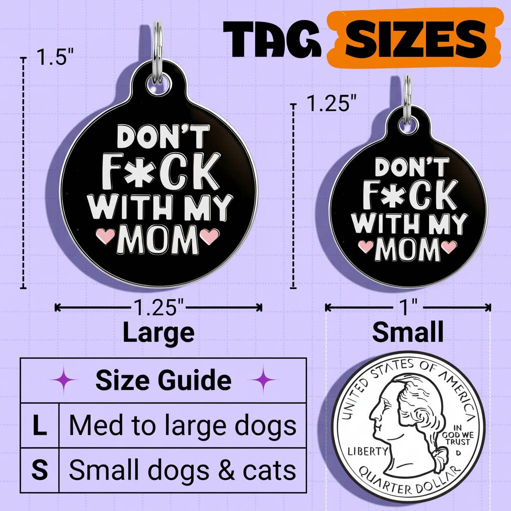 Funny Dog Charm & Pet ID Tag - Don't Fck with my Mom: Collar Charm (blank backside) / Small 1"