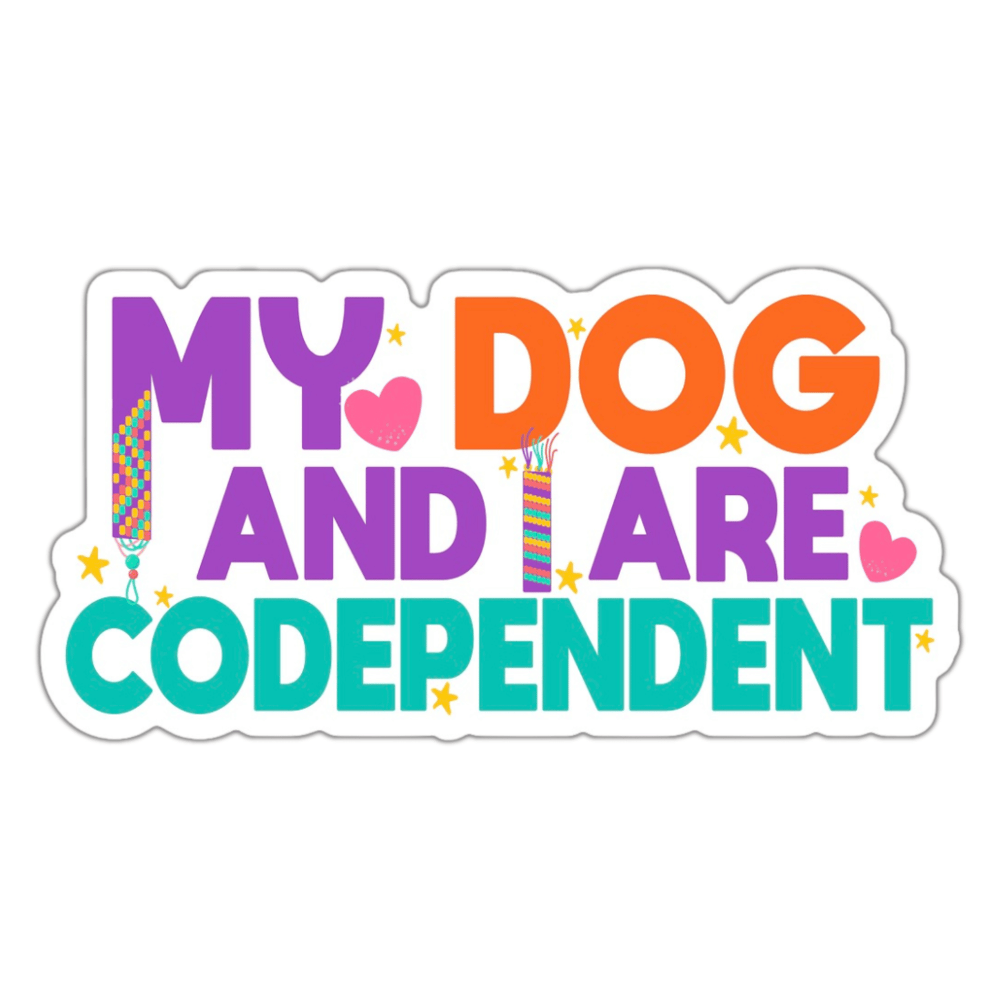 My Dog and I are Codependent Vinyl Sticker