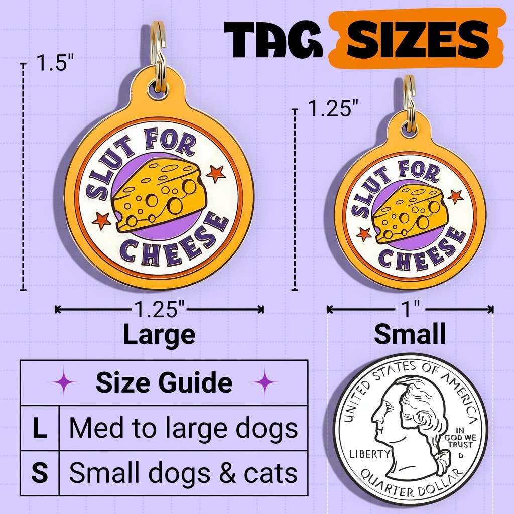 Funny Pet Accessory & Dog Tag Charm - Slut for Cheese: Collar Charm (blank backside) / Small 1"