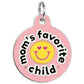 Cute Pet Accessory & Dog ID Tag - Mom's Fave Child *Pink: Small / Collar Charm (Blank Backside)