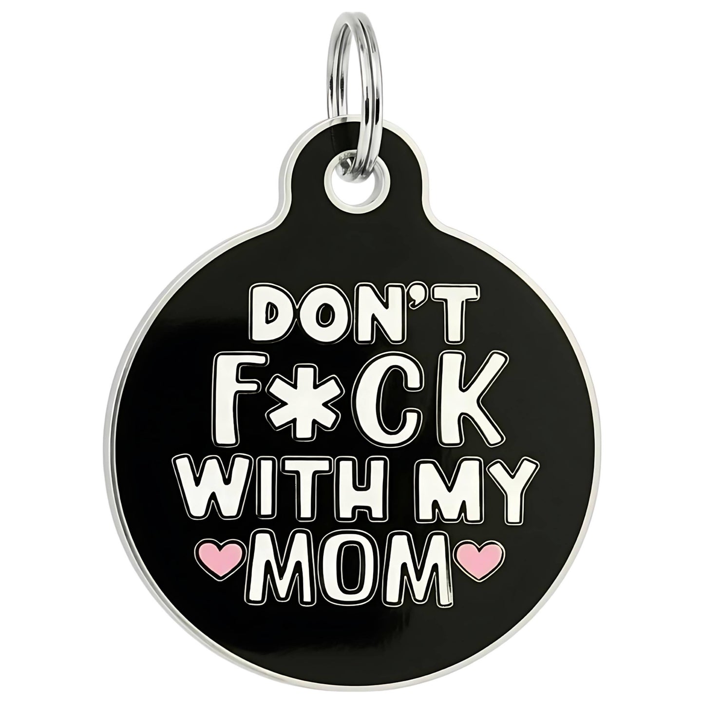 Funny Dog Charm & Pet ID Tag - Don't Fck with my Mom: Collar Charm (blank backside) / Small 1"