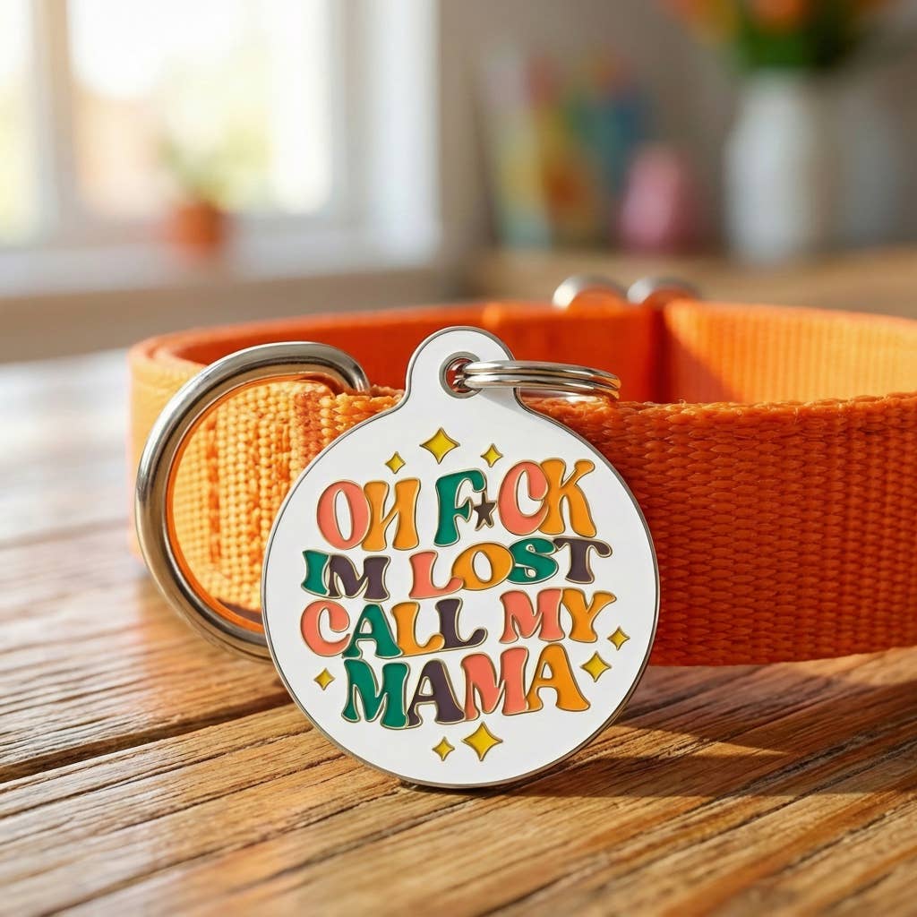 Funny Dog Charm & Pet ID Tag - F*ck I'm Lost Call Mama: Small / Collar Charm (Blank Backside)