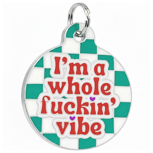Funny Dog Charm & Pet ID Tag - I'm a Whole Vibe: Small / Charm (Blank)