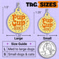 Cute Dog Charm & Pet ID Tag - Pup Cup Addict: Collar Charm (blank backside) / Large 1.25"