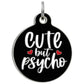 Funny Dog Collar Charm & Pet ID Tag - Cute but Psycho *Black: Collar Charm (no QR code) / Large 1.25"