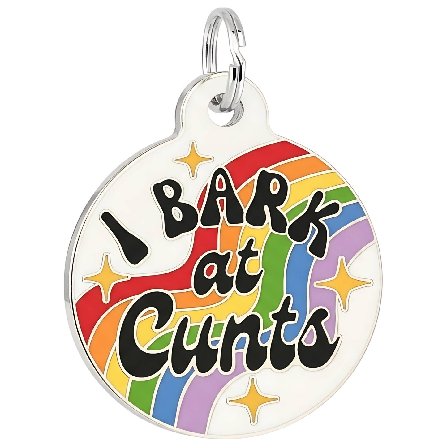Funny Dog Charm & Pet ID Tag - I Bark at Cunts *Rainbow: Small 1" / Collar Charm (Blank Backside)