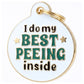 Funny Dog Tag Charm & Pet ID - I Do my Best Peeing Inside: Small / Charm