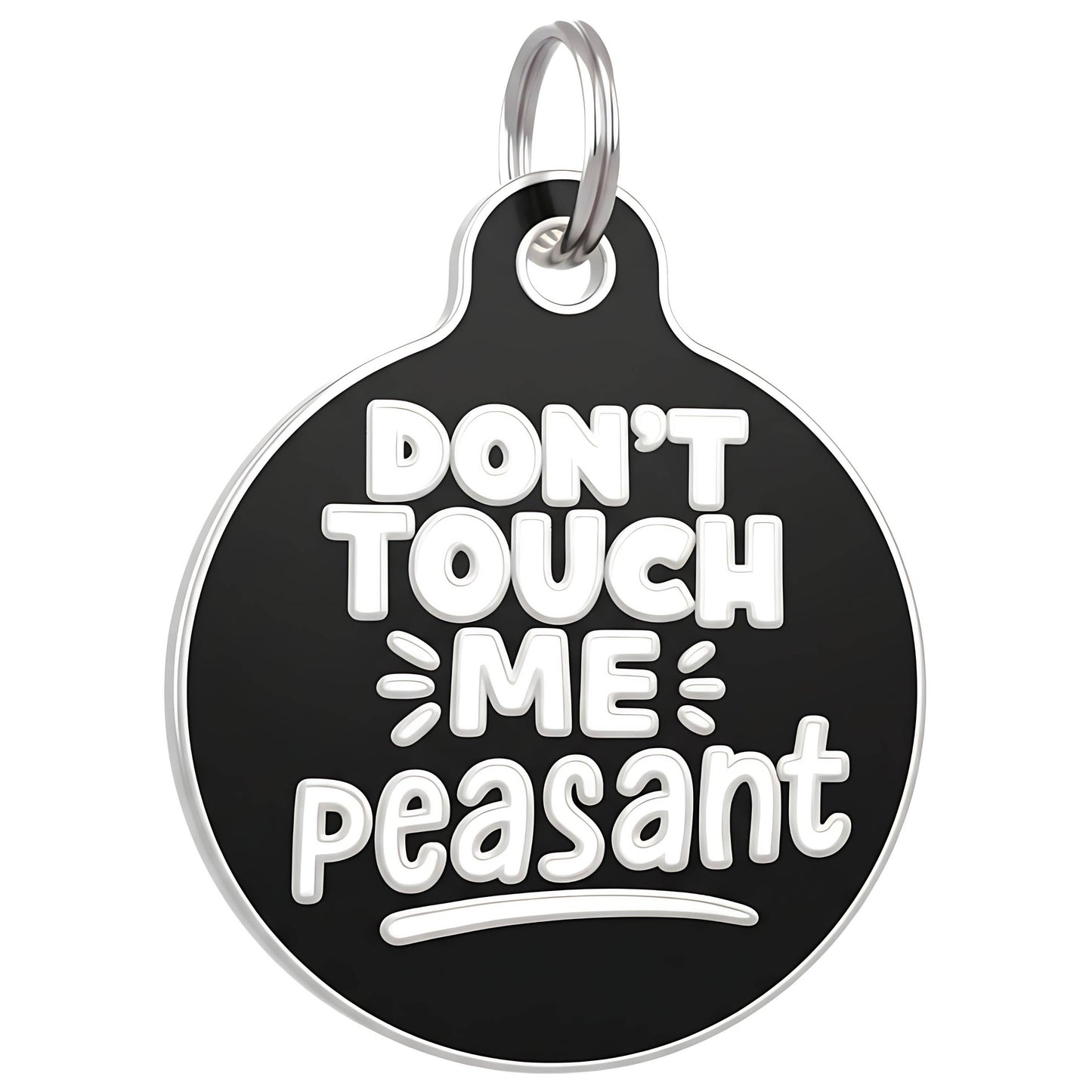 Funny Dog Tag Collar Charm & Pet ID - Don't Touch Me Peasant: Collar Charm (Blank Backside) / Small 1"