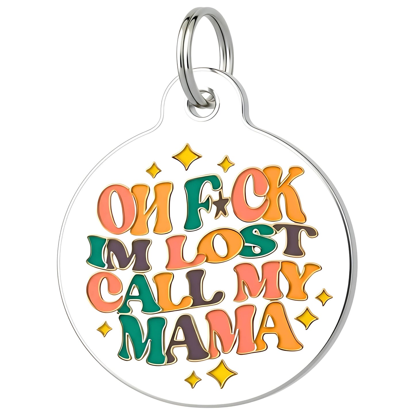 Funny Dog Charm & Pet ID Tag - F*ck I'm Lost Call Mama: Small / Collar Charm (Blank Backside)