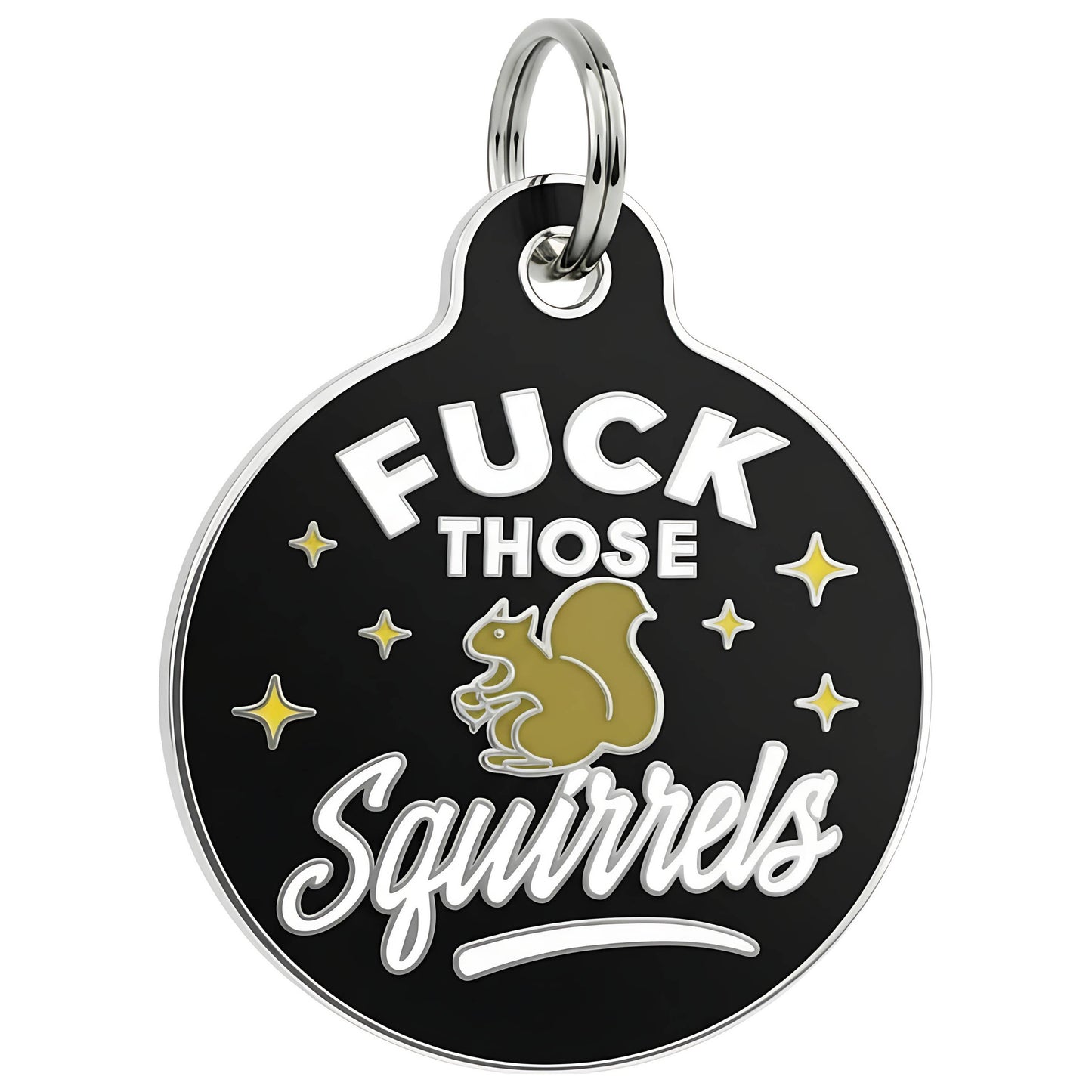Funny Dog Charm & Pet ID Tag - Fuck Those Squirrels: Large / Collar Charm (backside blank)